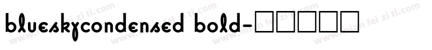 blueskycondensed bold字体转换